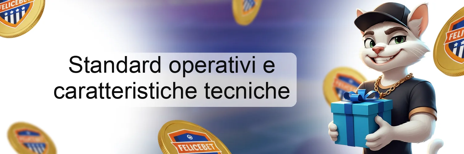 Standard operativi e caratteristiche tecniche